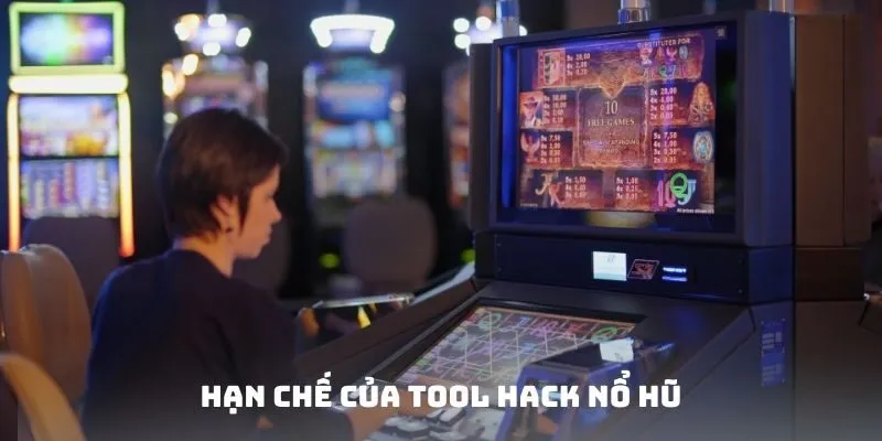 Hạn chế của Tool Hack nổ hũ